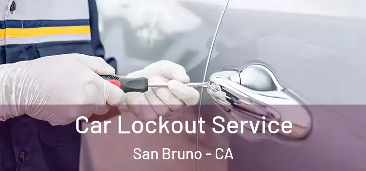  Car Lockout Service San Bruno - CA