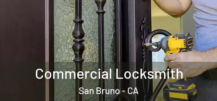 Commercial Locksmith San Bruno - CA
