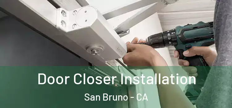 Door Closer Installation San Bruno - CA