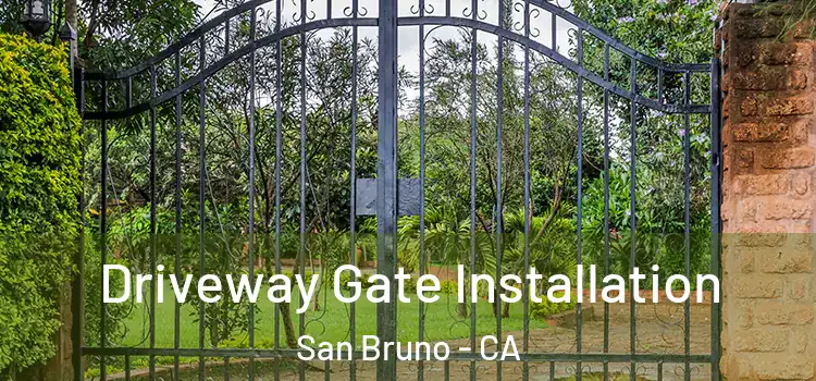 Driveway Gate Installation San Bruno - CA