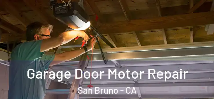  Garage Door Motor Repair San Bruno - CA