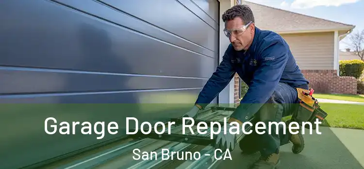  Garage Door Replacement San Bruno - CA