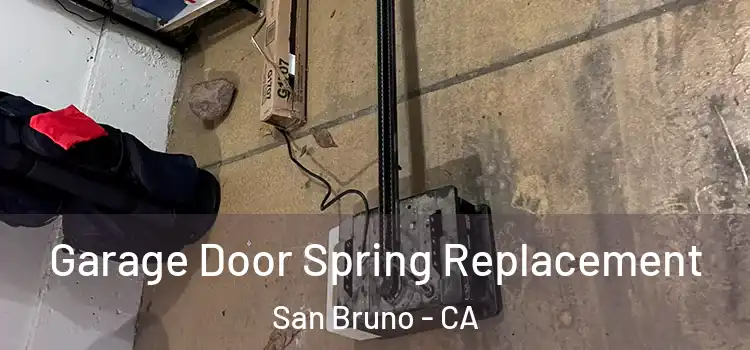 Garage Door Spring Replacement San Bruno - CA