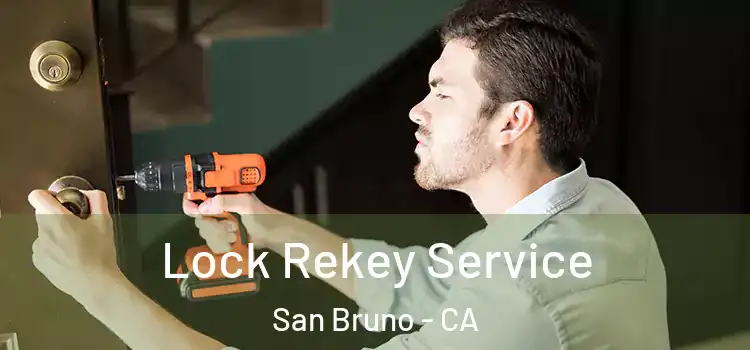  Lock Rekey Service San Bruno - CA