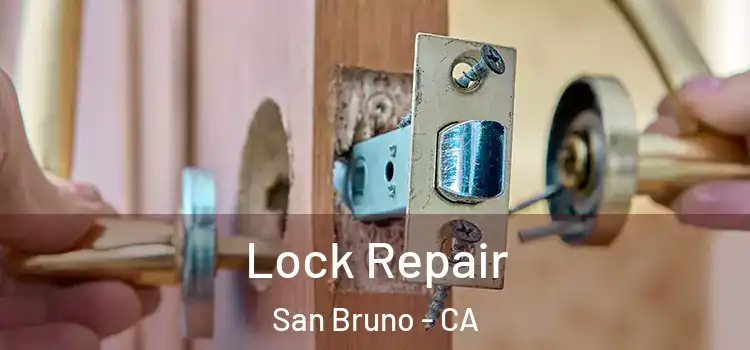 Lock Repair San Bruno - CA