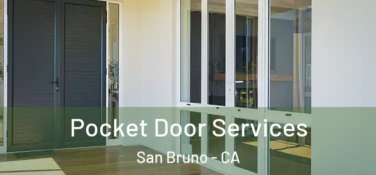Pocket Door Services San Bruno - CA