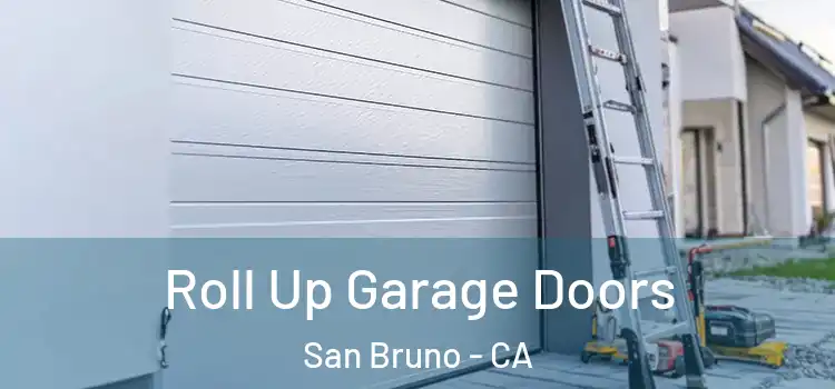  Roll Up Garage Doors San Bruno - CA