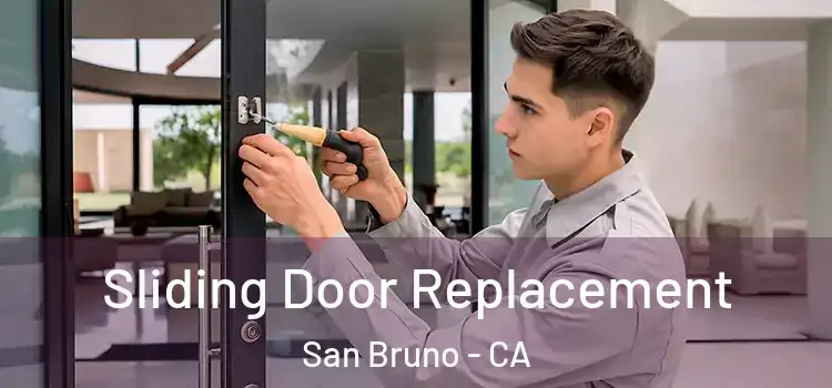 Sliding Door Replacement San Bruno - CA