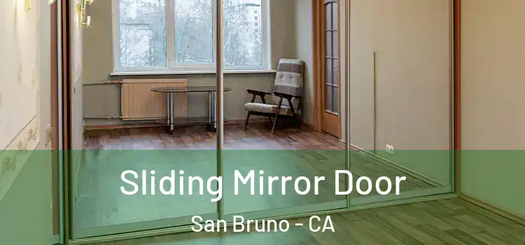  Sliding Mirror Door San Bruno - CA