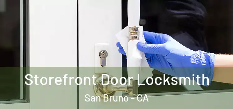 Storefront Door Locksmith San Bruno - CA