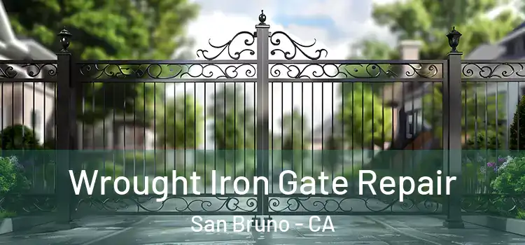 Wrought Iron Gate Repair San Bruno - CA